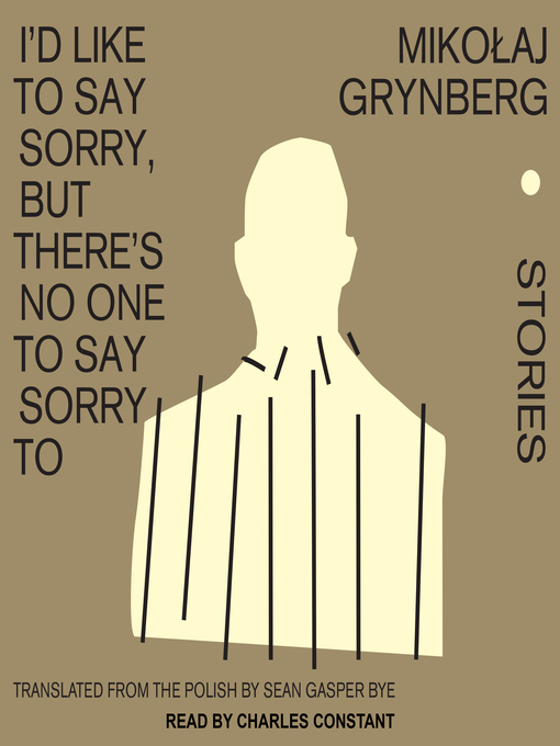 Title details for I'd Like to Say Sorry, But There's No One to Say Sorry To by Mikolaj Grynberg - Available